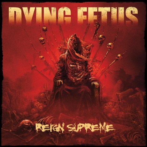 Dying-Fetus-Reign-Supreme-2012