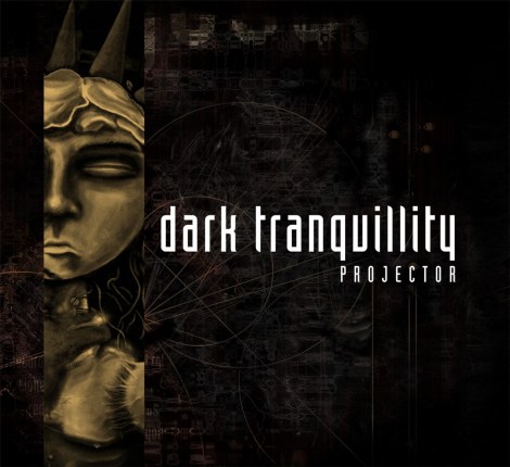 Dark Tranquillity - Projector [1999]